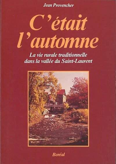 C'était l'automne: la vie rurale traditionnelle dans la vallée du Saint-Laurent