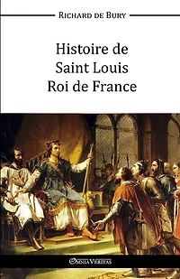 Histoire de Saint Louis Roi de France