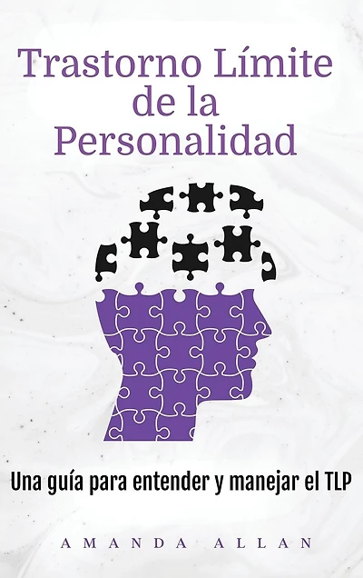 Trastorno Límite de la Personalidad: Una guía para entender y manejar el TLP