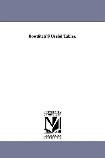 Bowditch'S Useful Tables.