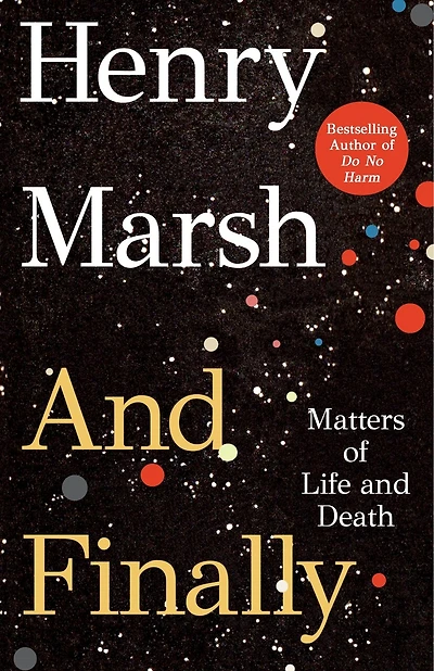 and Finally: Matters of Life Death