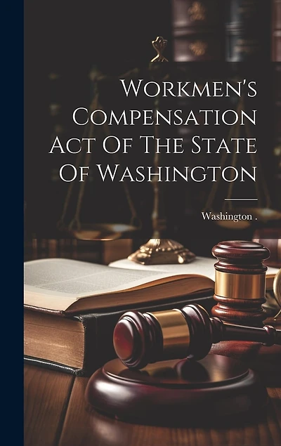 Workmen's Compensation Act Of The State Of Washington
