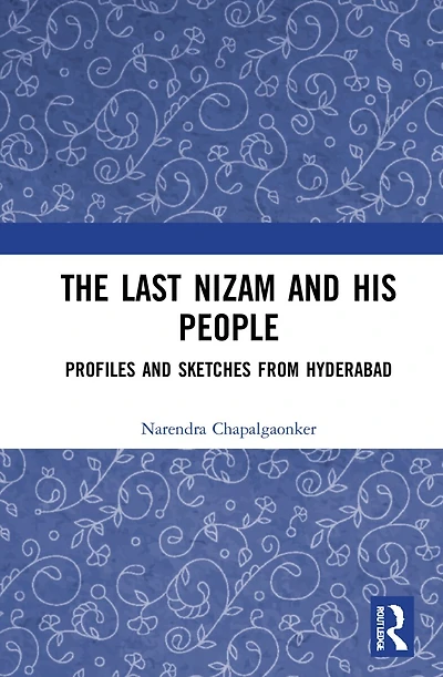 The Last Nizam and His People: Profiles Sketches from Hyderabad