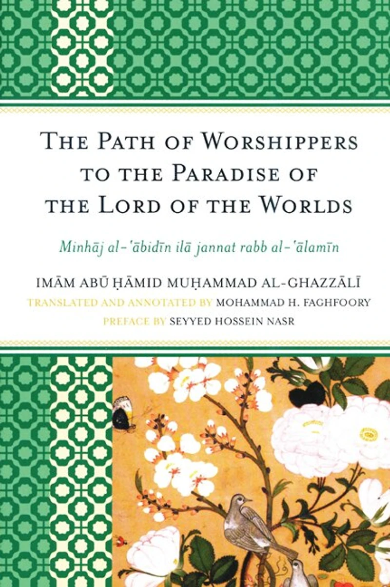 the Path of Worshippers to Paradise Lord Worlds: Minhaj al-abidin ila jannat rabb al-alamin