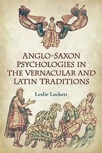 Anglo-Saxon Psychologies in the Vernacular and Latin Traditions