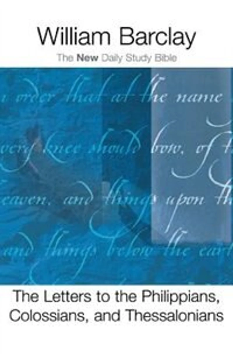 The Letters To Philippians, Colossians, And Thessalonians