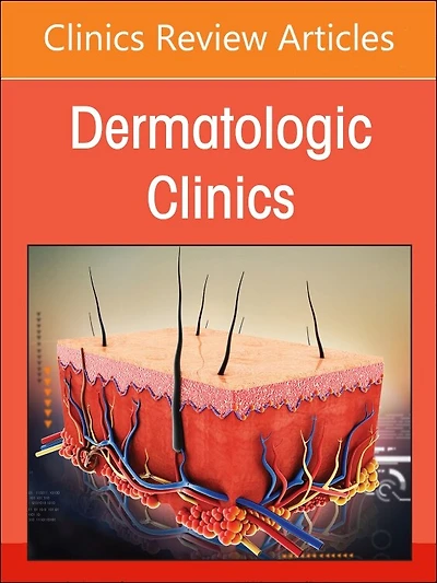 Diversity, Equity, and Inclusion Dermatology, An Issue of Dermatologic Clinics