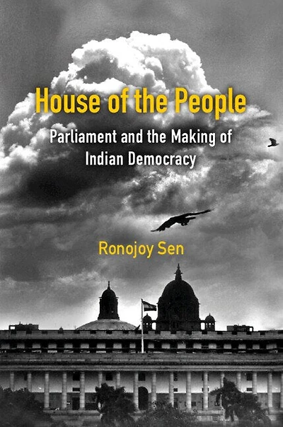 House of the People: Parliament and Making Indian Democracy