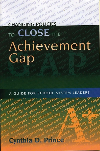 Changing Policies to Close the Achievement Gap: A Guide for School System Leaders