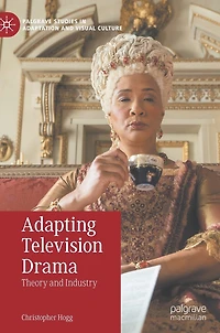 Adapting Television Drama: Theory And Industry