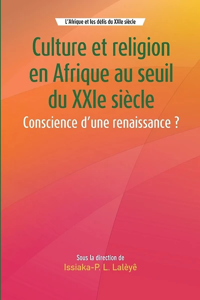 Culture et religion en Afrique au seuil du XXIe siècle: Conscience d'une renaissance ?
