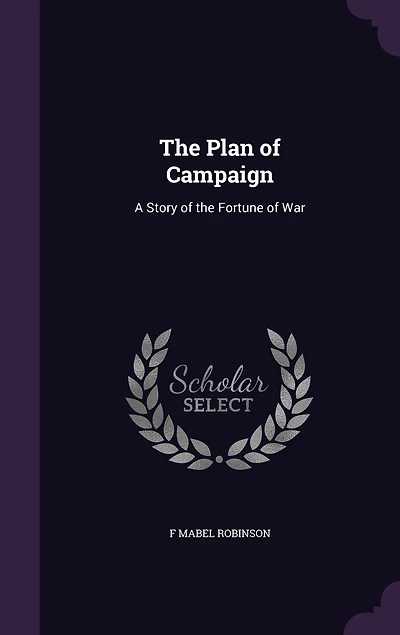the Plan of Campaign: A Story Fortune War (Classic Reprint)