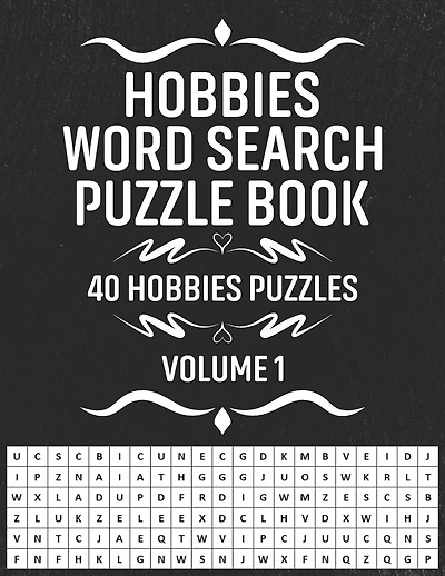 Hobbies Word Search Puzzle Book: 40 Interesting Brain Games Hobbies Activity Puzzles Book For Adults - Volume 1