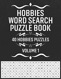Hobbies Word Search Puzzle Book: 40 Interesting Brain Games Hobbies Activity Puzzles Book For Adults - Volume 1