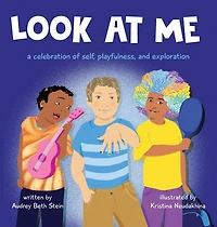 Look At Me: A Celebration Of Self, Playfulness, And Exploration