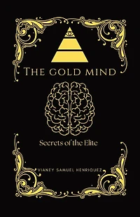 The Gold Mind: Secrets of the Elite