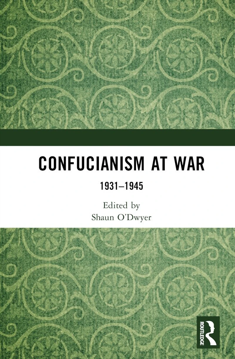 Confucianism at War: 1931-1945