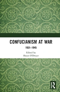Confucianism at War: 1931-1945