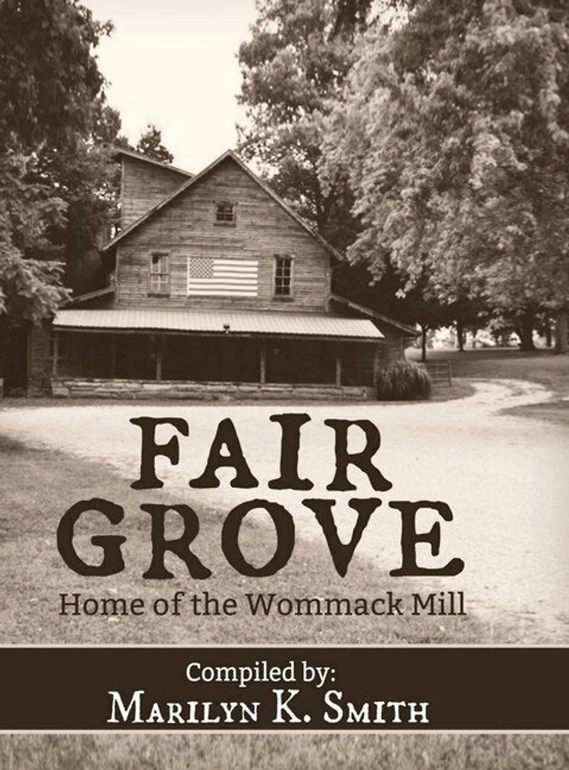 Fair Grove: Home Of The Wommack Mill