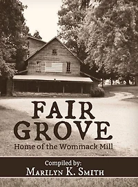 Fair Grove: Home Of The Wommack Mill