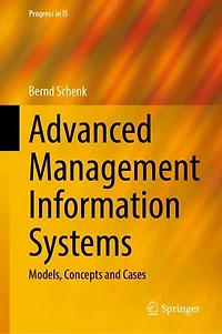 Advanced Management Information Systems: Models, Concepts and Cases