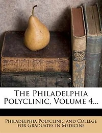 The Philadelphia Polyclinic, Volume 4