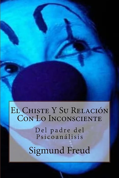 El Chiste Y Su Relación Con Lo Inconsciente