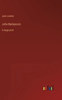 John Barleycorn: in large print