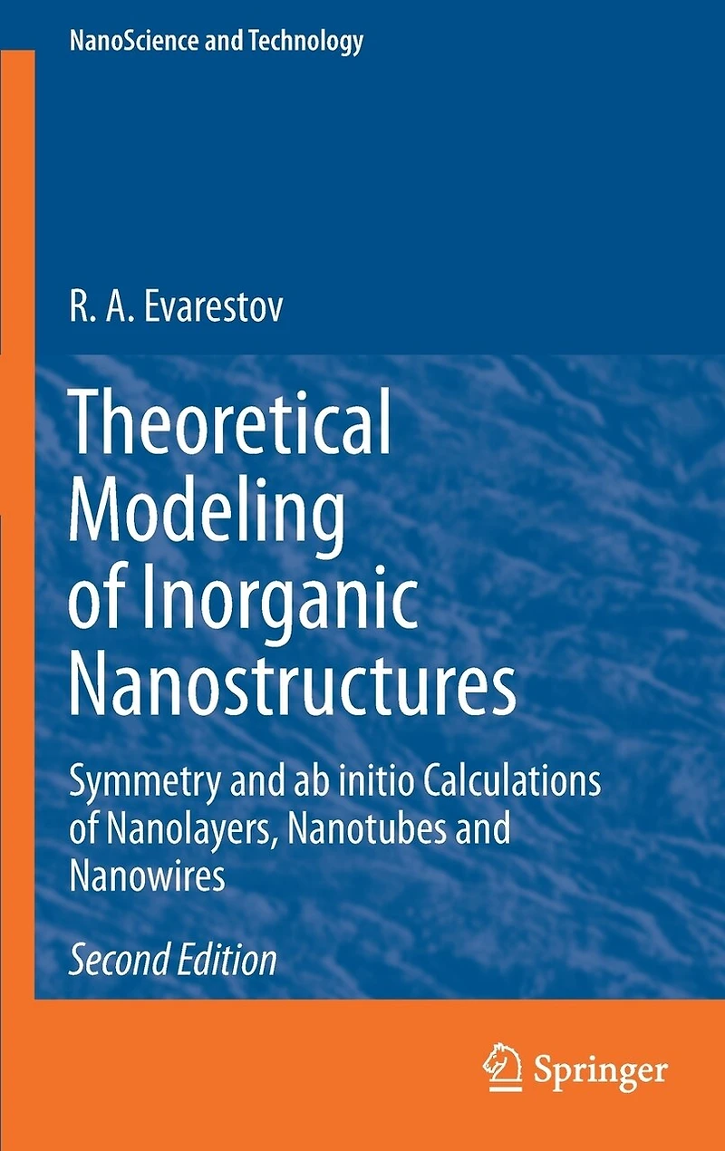 Theoretical Modeling of Inorganic Nanostructures: Symmetry and ab initio Calculations Nanolayers, Nanotubes Nanowires