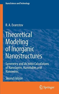 Theoretical Modeling of Inorganic Nanostructures: Symmetry and ab initio Calculations Nanolayers, Nanotubes Nanowires