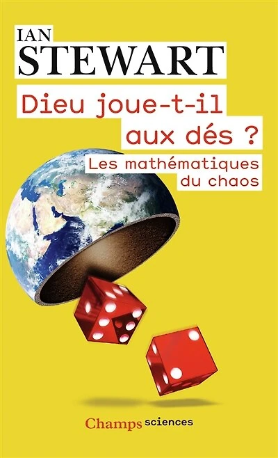 Dieu joue-t-il aux dés ? : les nouvelles mathématiques du chaos: les nouvelles mathématiques du chaos