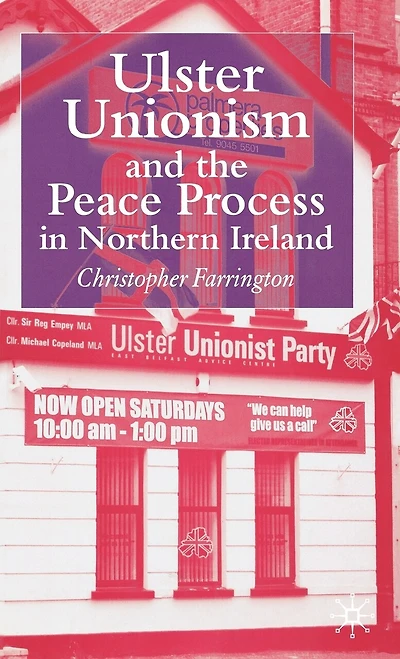 Ulster Unionism And The Peace Process Northern Ireland
