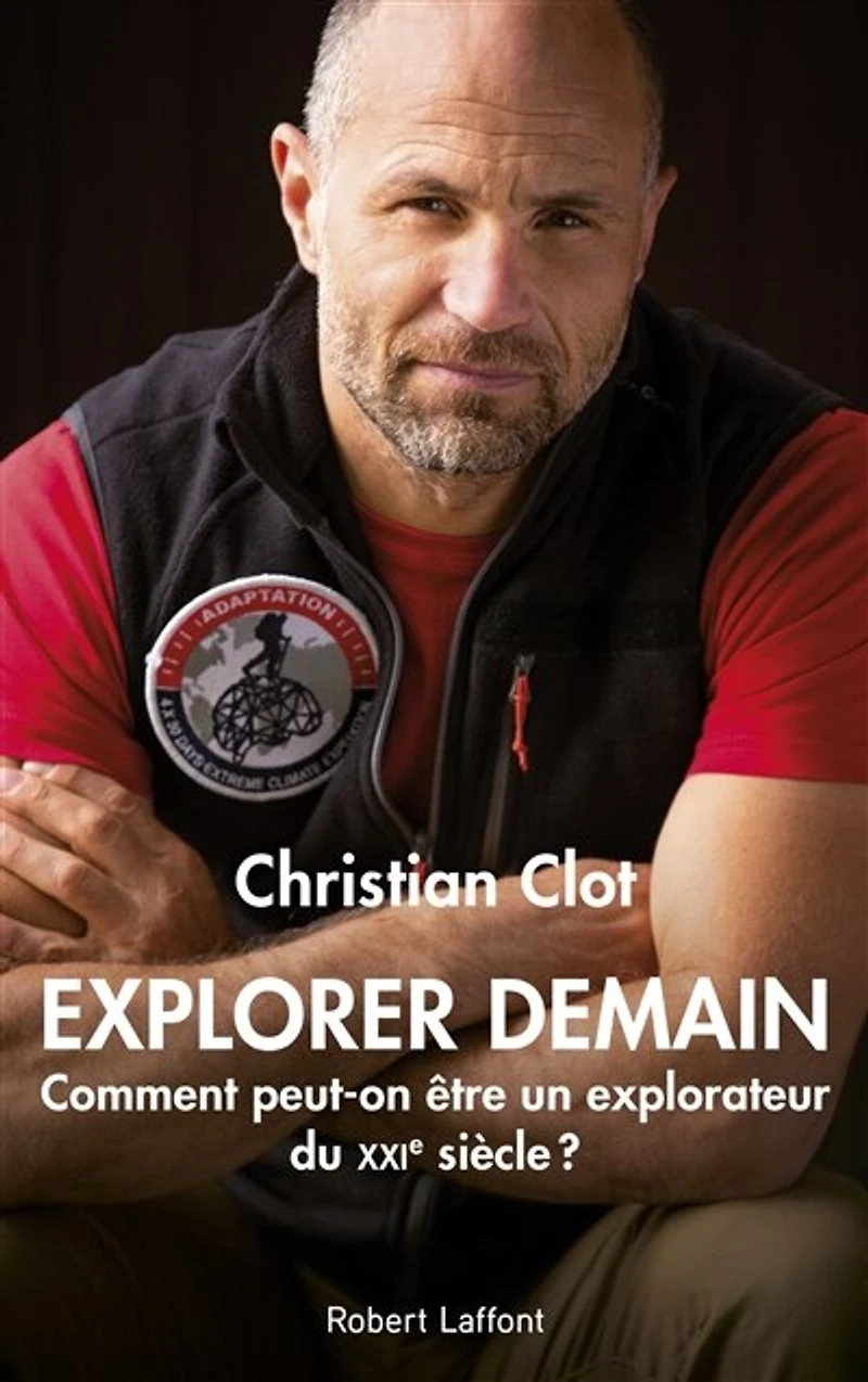Explorer demain: comment peut-on être un explorateur du XXIe siècle ?