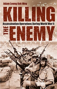 Killing the Enemy: Assassination Operations During World War II