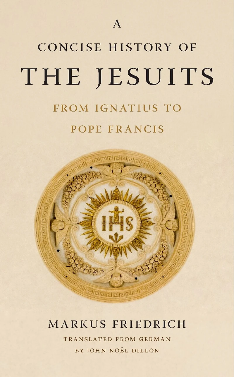A Concise History of the Jesuits: From Ignatius to Pope Francis