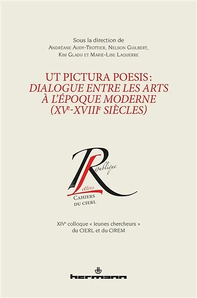 Ut pictura poesis: dialogue entre les arts à l'époque moderne (XVe-XVIIIe siècles)