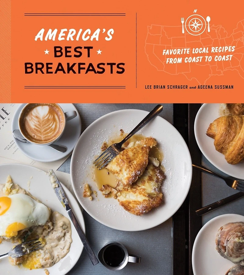 America's Best Breakfasts: Favorite Local Recipes From Coast To Coast: A Cookbook