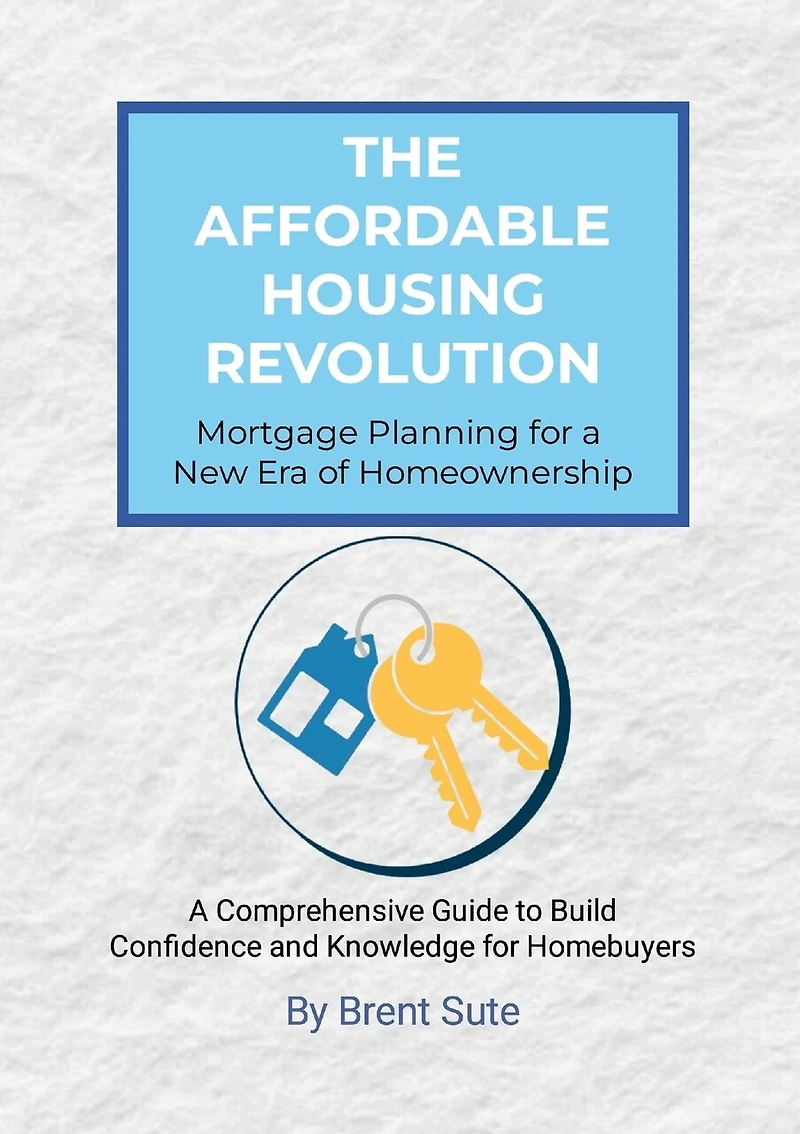 The Affordable Housing Revolution: Mortgage Planning for a New Era of Homeownership
