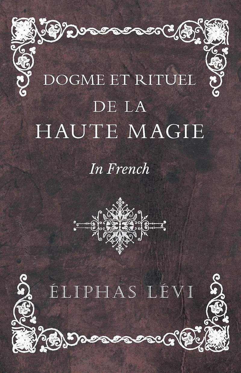 Dogme et Rituel - De la Haute Magie French