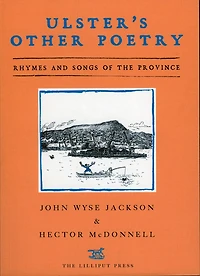 Ulster's Other Poetry: Verses And Songs Of The Province