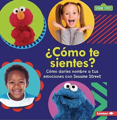 ¿Cómo te sientes? (How Are You Feeling?): Cómo darles nombre a tus emociones con Sesame Street ® (Naming Your Emotions with Sesame Street ®)