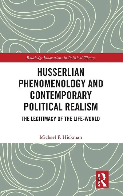 Husserlian Phenomenology and Contemporary Political Realism: the Legitimacy of Life-World