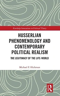 Husserlian Phenomenology and Contemporary Political Realism: the Legitimacy of Life-World