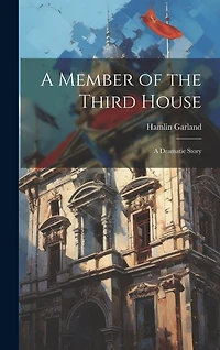 A Member of the Third House: A Dramatic Story
