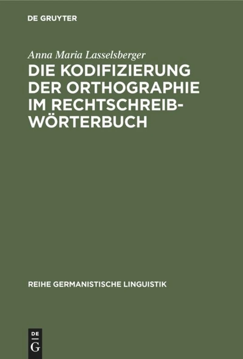Die Kodifizierung der Orthographie im Rechtschreibwörterbuch: Eine Untersuchung zur Rechtschreibung im »Duden« und im »Österreichischen Wörterbuch«