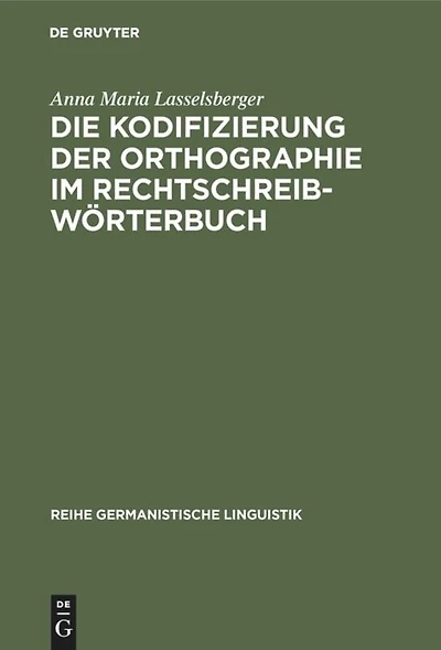 Die Kodifizierung der Orthographie im Rechtschreibwörterbuch: Eine Untersuchung zur Rechtschreibung im »Duden« und im »Österreichischen Wörterbuch«