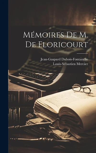 Mémoires De M. De Floricourt