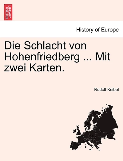 Die Schlacht Von Hohenfriedberg ... Mit Zwei Karten.