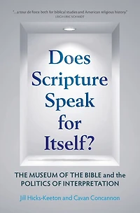 Does Scripture Speak for Itself?: The Museum of the Bible and the Politics of Interpretation