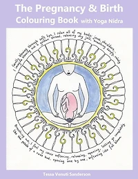 The Pregnancy & Birth Colouring Book with Yoga Nidra: Preparing for Birth through Mindfulness and Relaxation